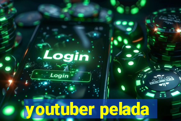 youtuber pelada